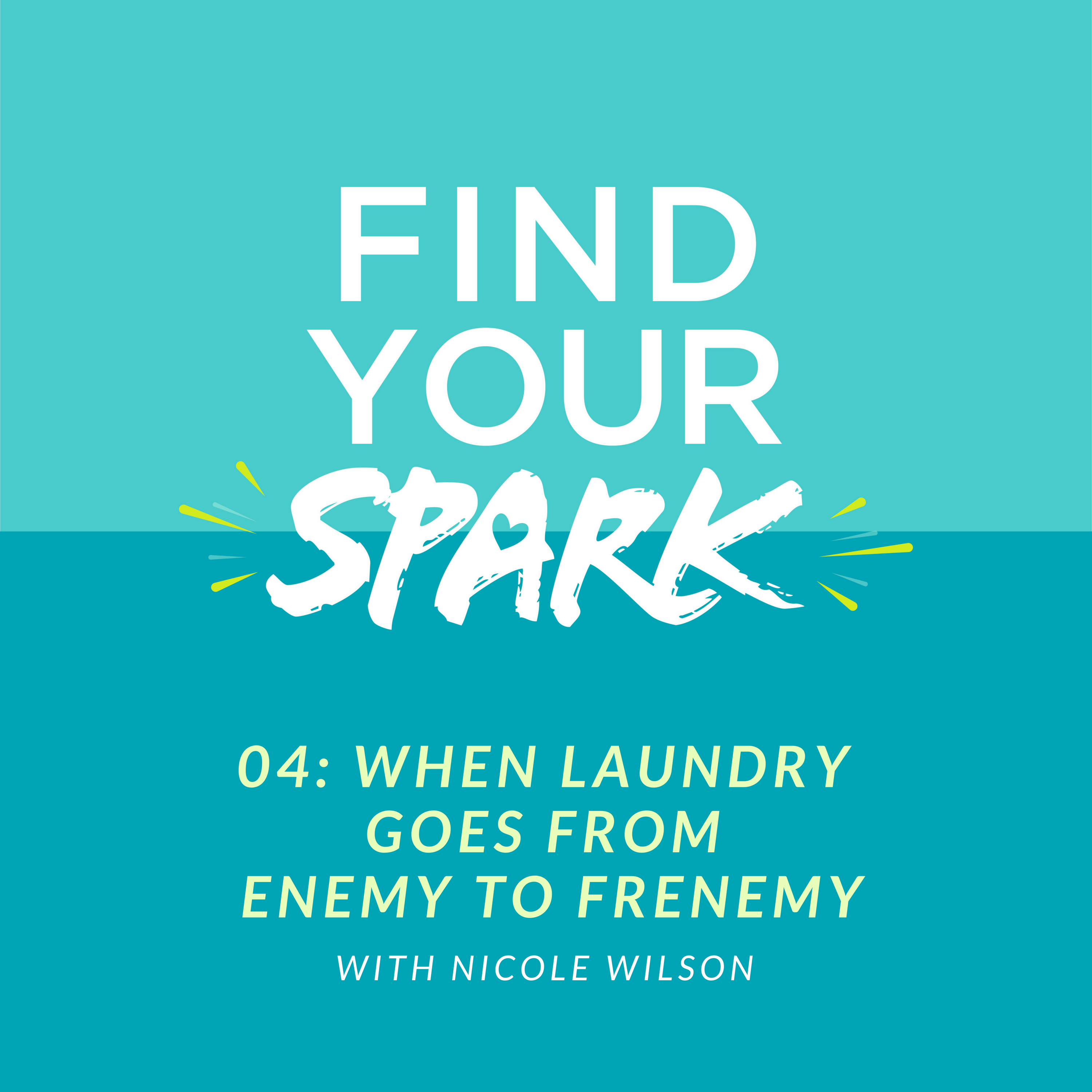 04: When Laundry Goes from Enemy to Frenemy