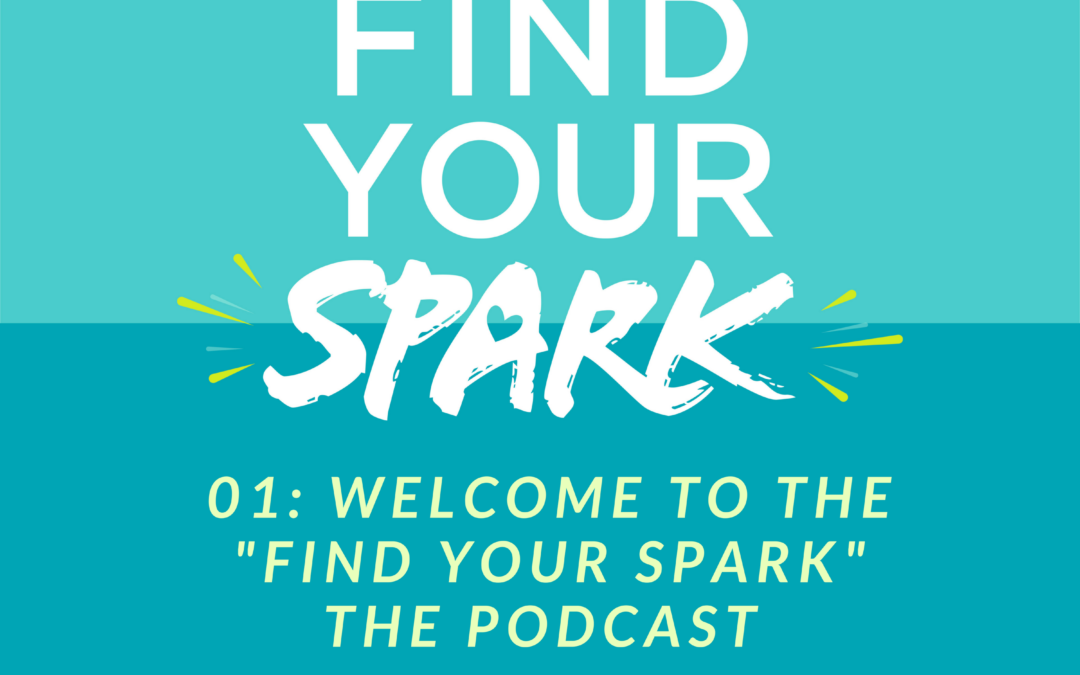 Welcome to Find Your Spark – The Podcast from Brooke & Ashley