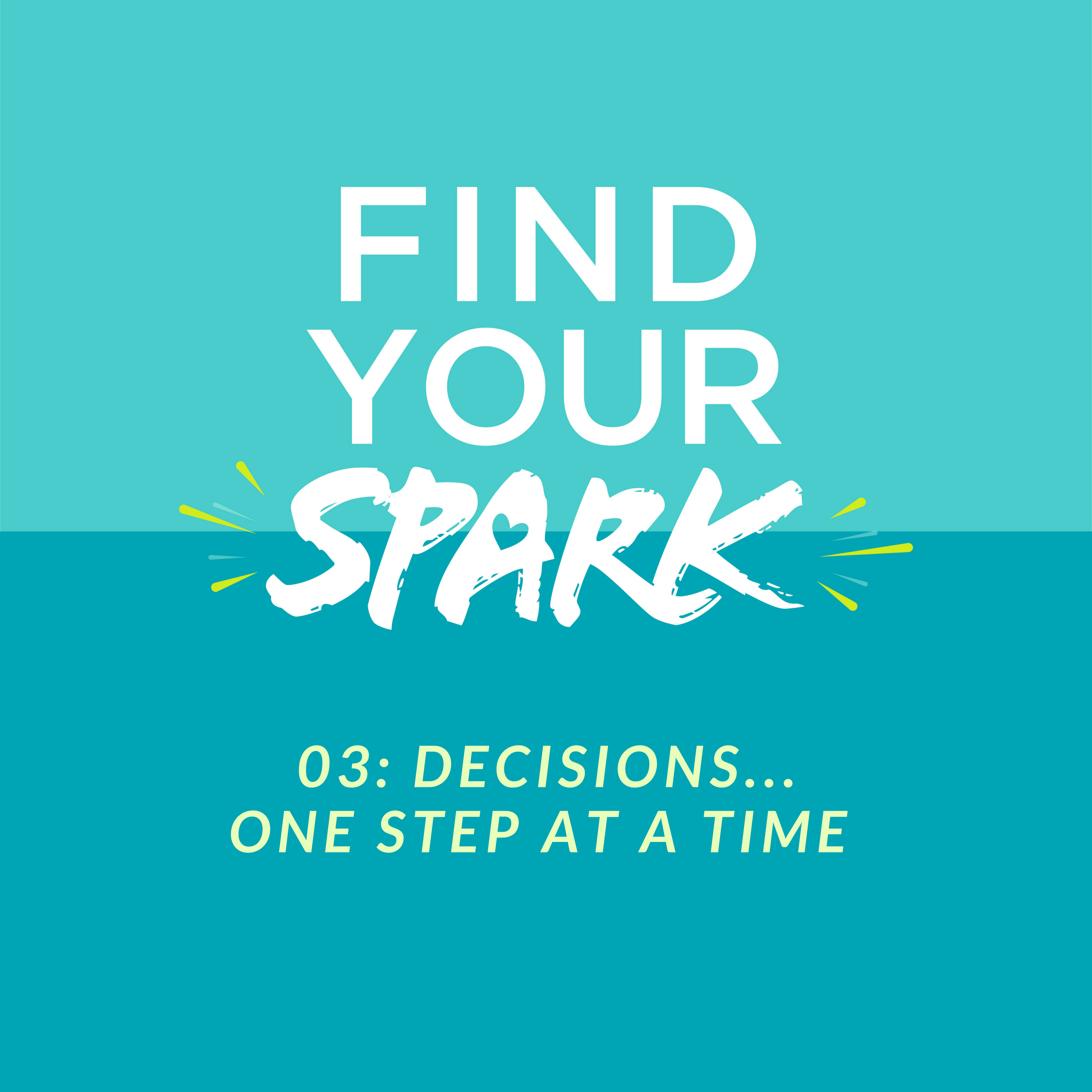 03: Decisions...One Step at a Time