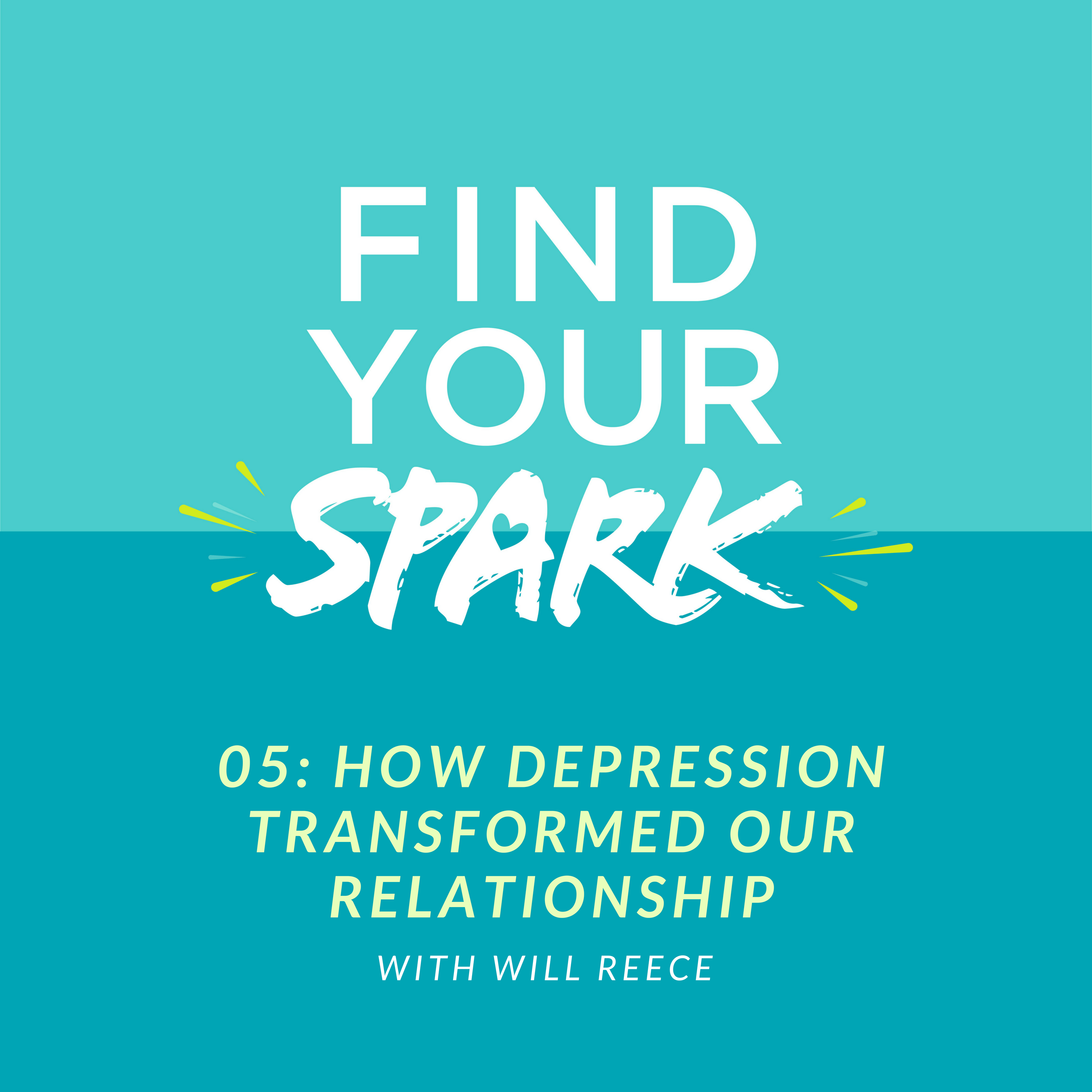 05: How Depression Transformed Our Relationship Part-1