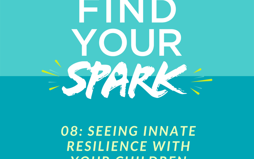 Seeing Innate Resilience with Your Children