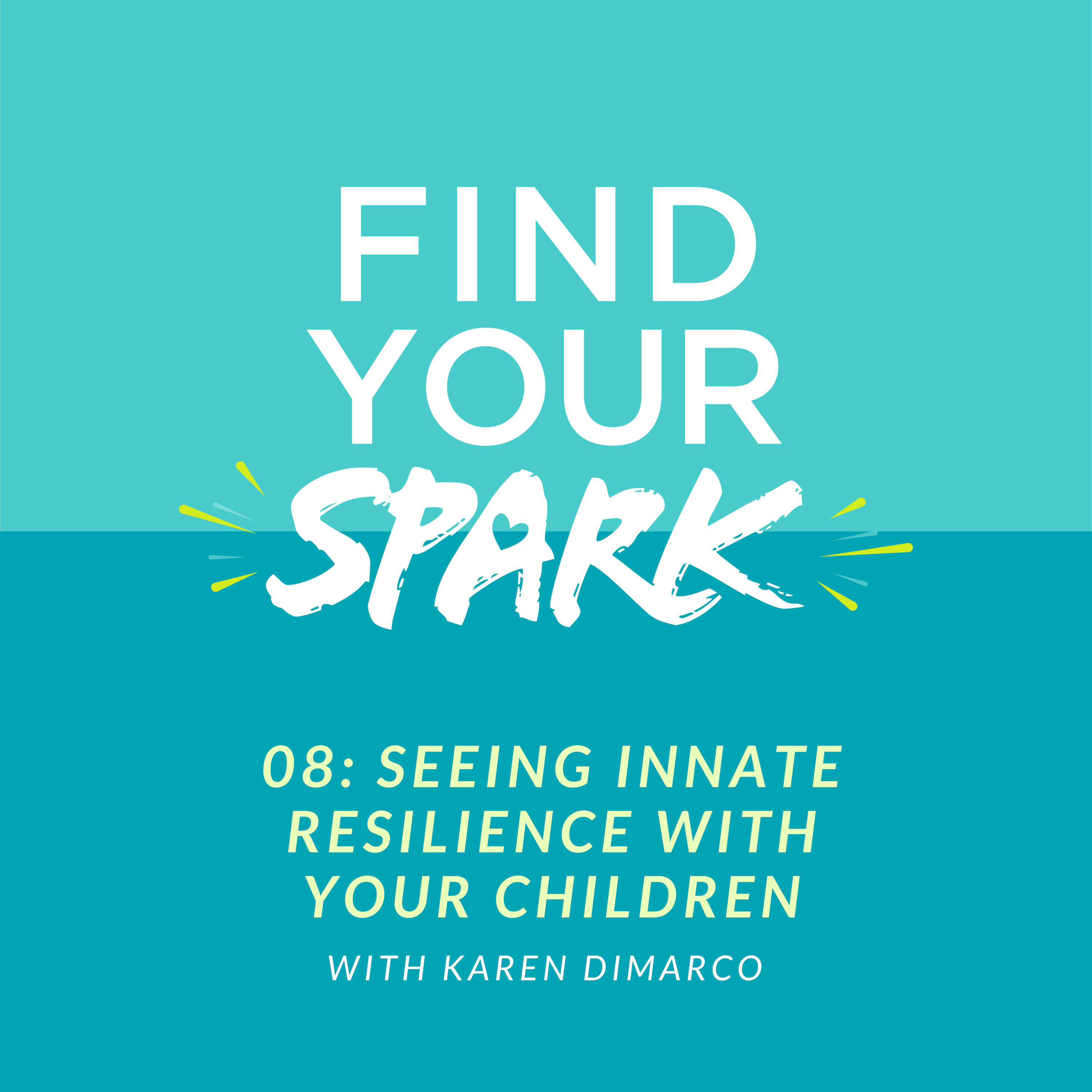 Seeing Innate Resilience with Your Children - The S.P.A.R.K. Mentoring Program