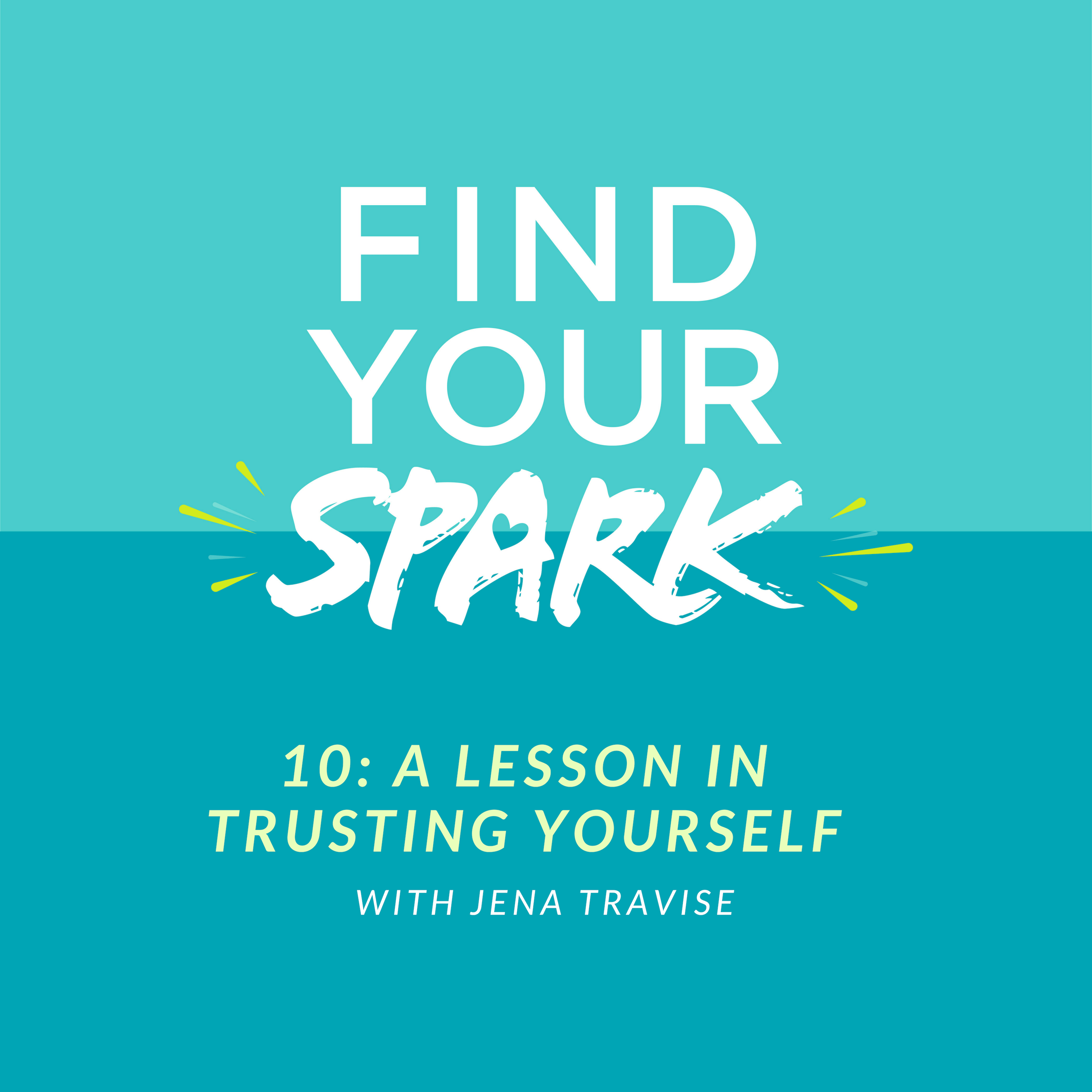 10: A Lesson in Trusting Yourself