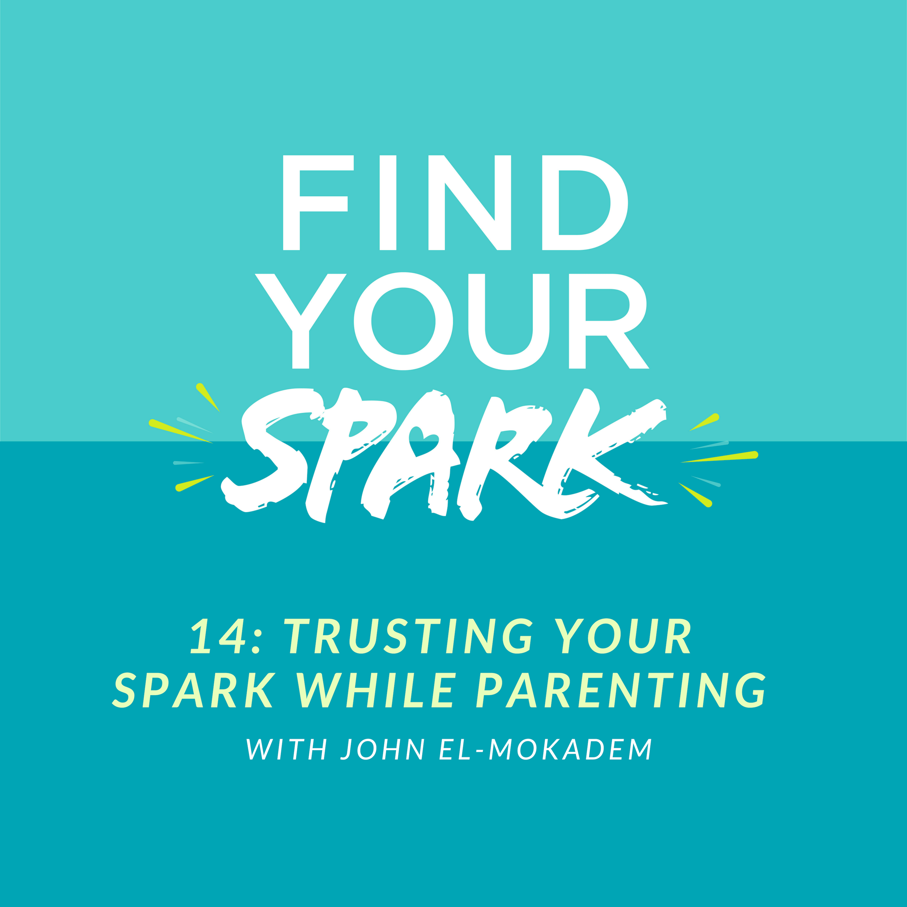 14: Trusting Your SPARK while Parenting