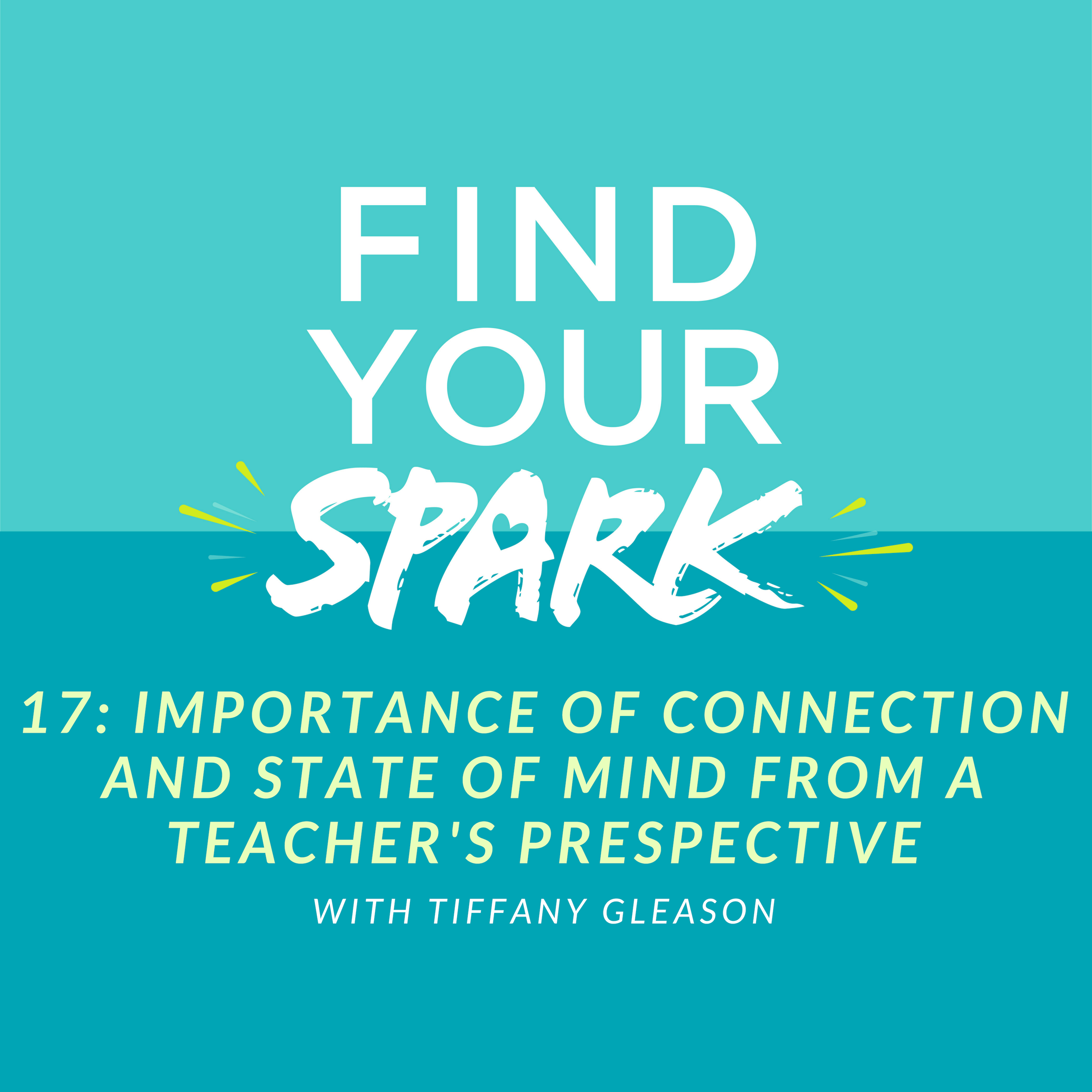 17: Importance of Connection and State of Mind from a Teacher's Perspective