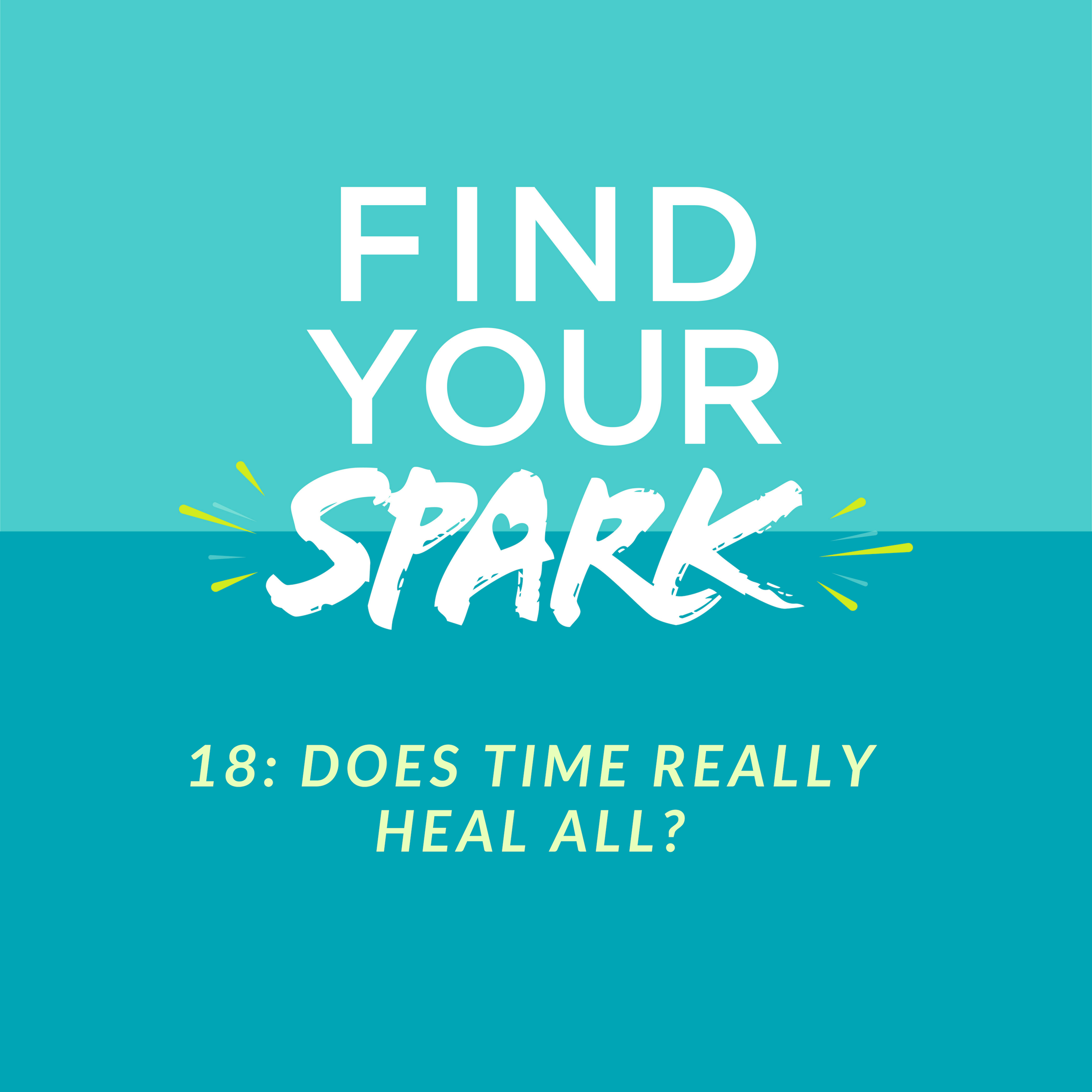 18: Does Time Really Heal All?