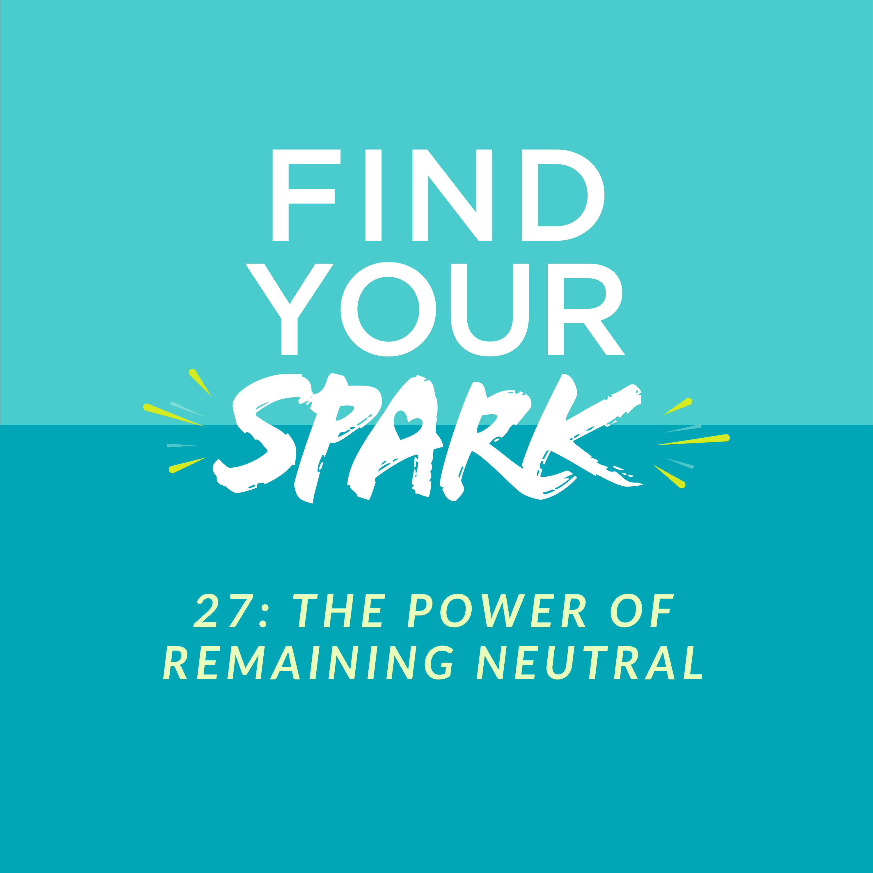 27:The Power of Remaining Neutral