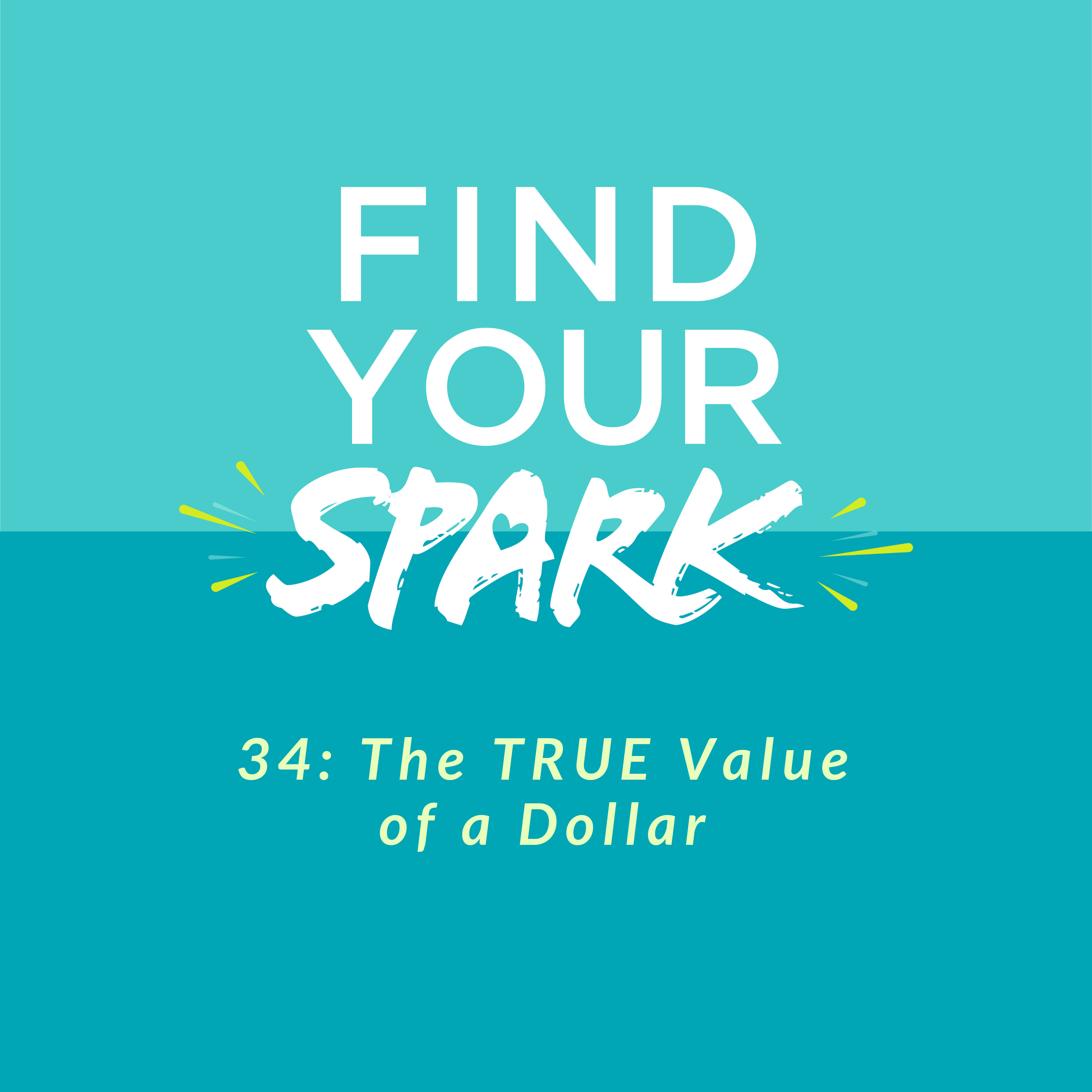 34: The TRUE Value of a Dollar