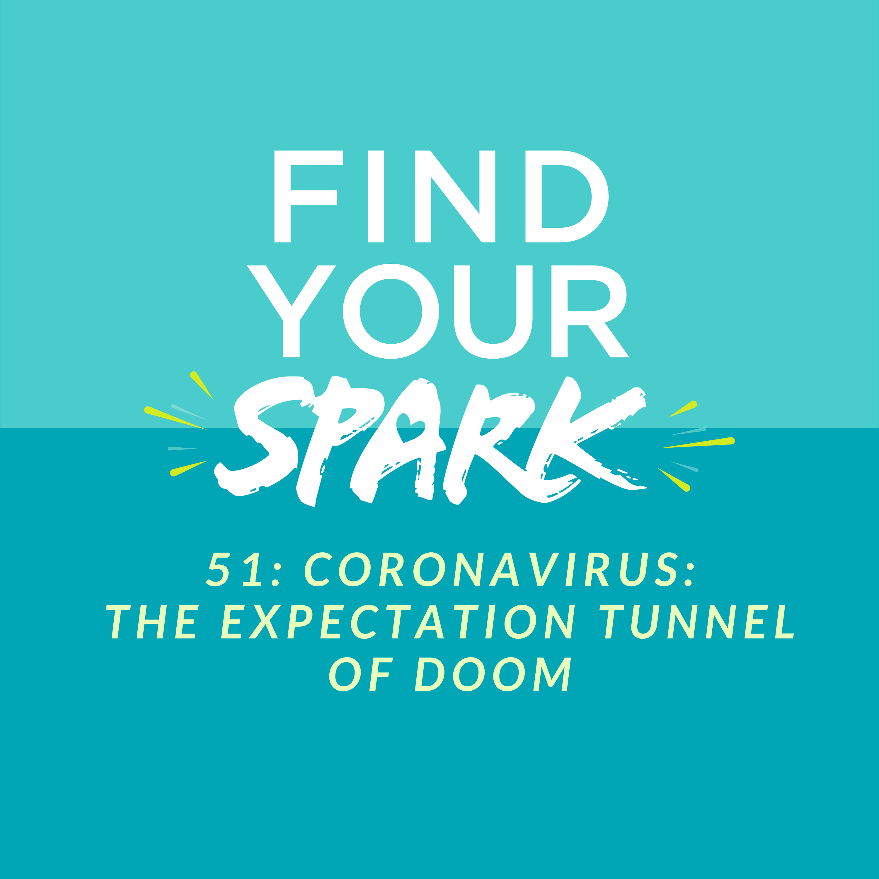 51: Coronavirus: The Expectation Tunnel of Doom