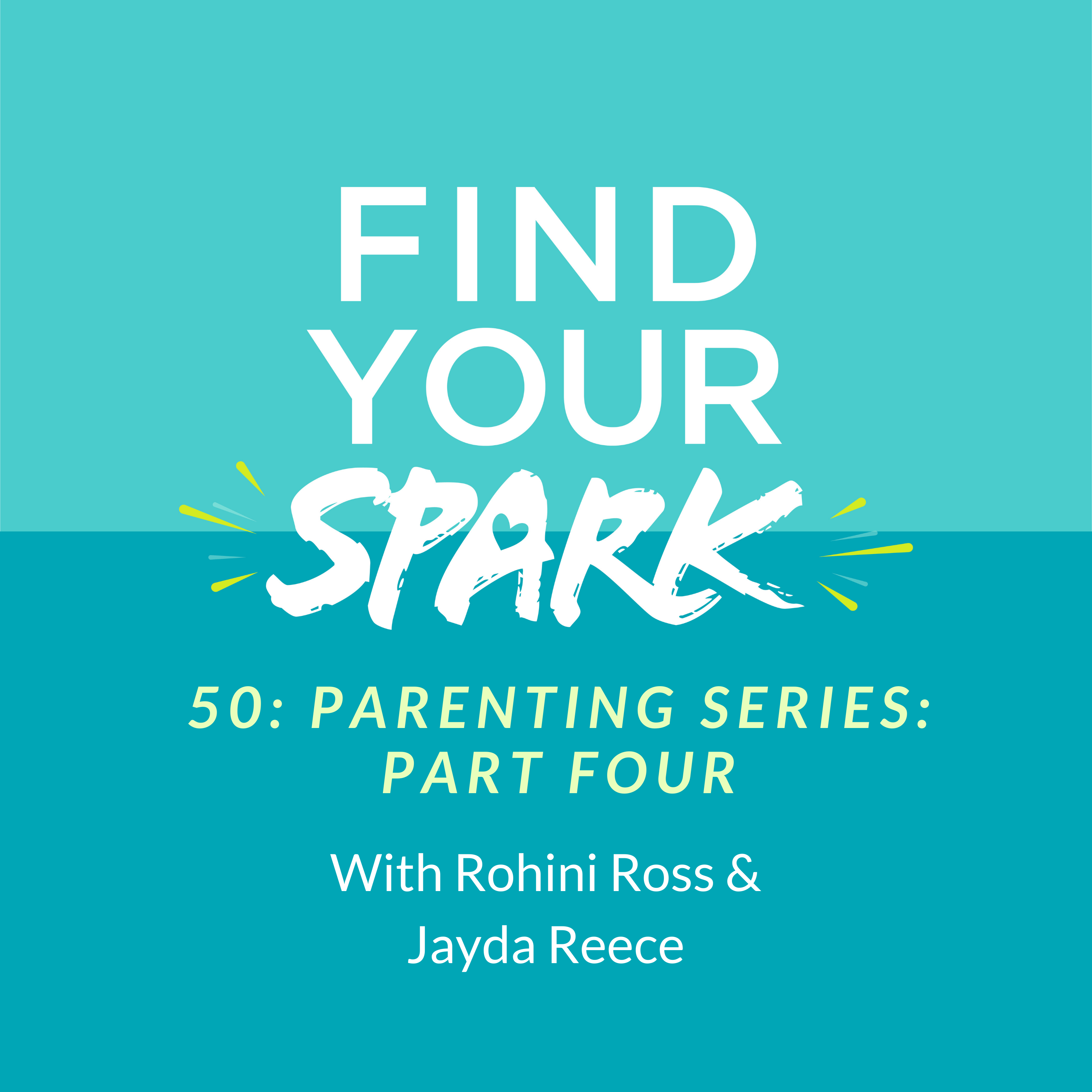50: Parenting Series: Part Four