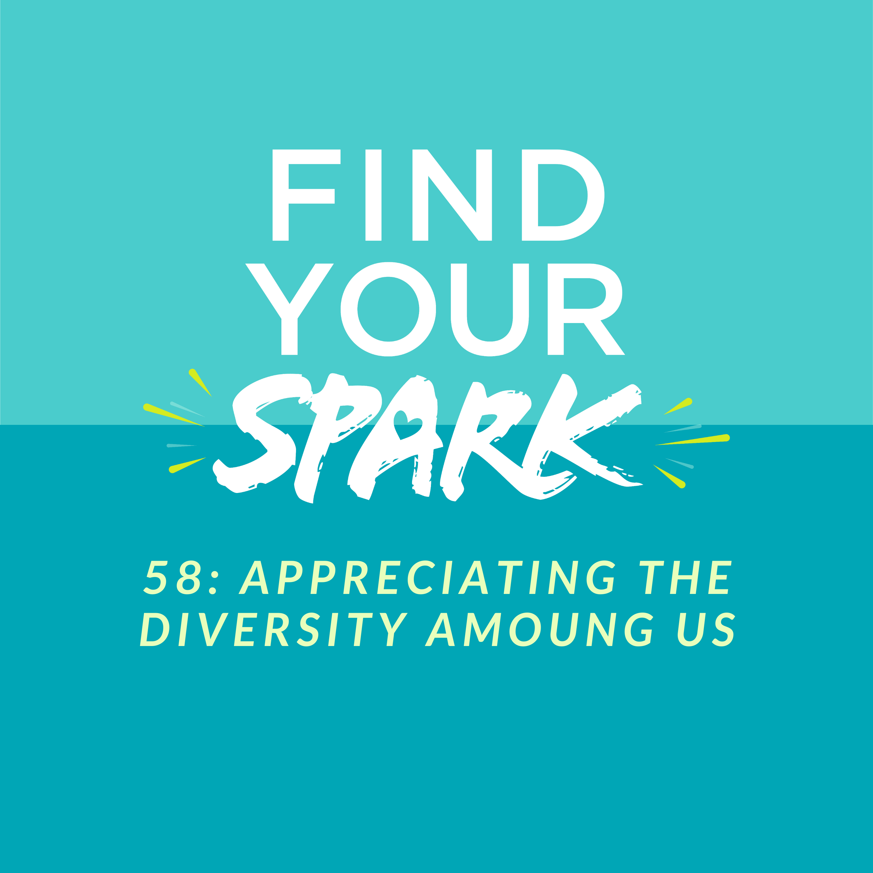 58: Appreciating the Diversity Among Us