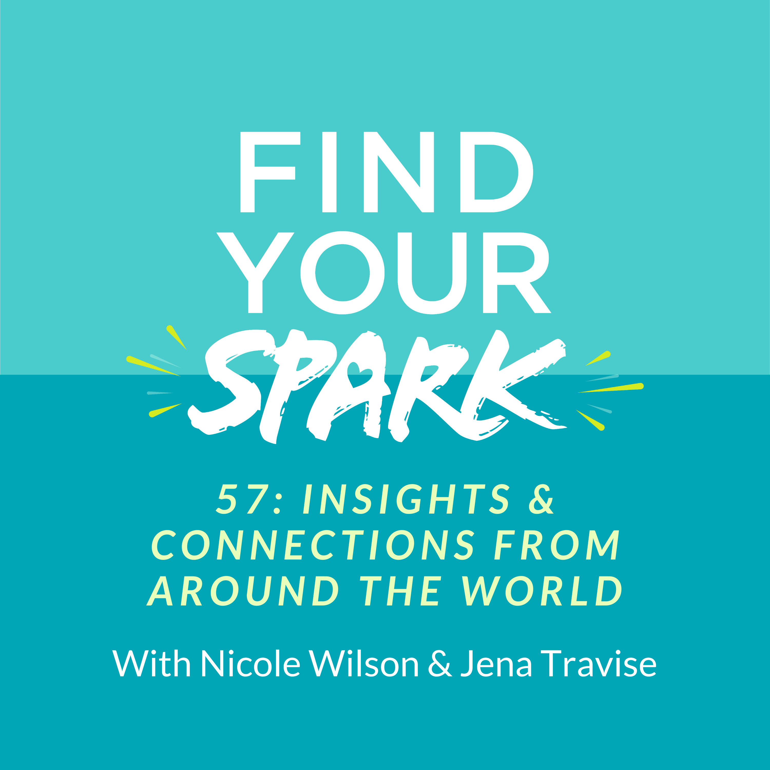 57: Insights & Connecting from Around the World