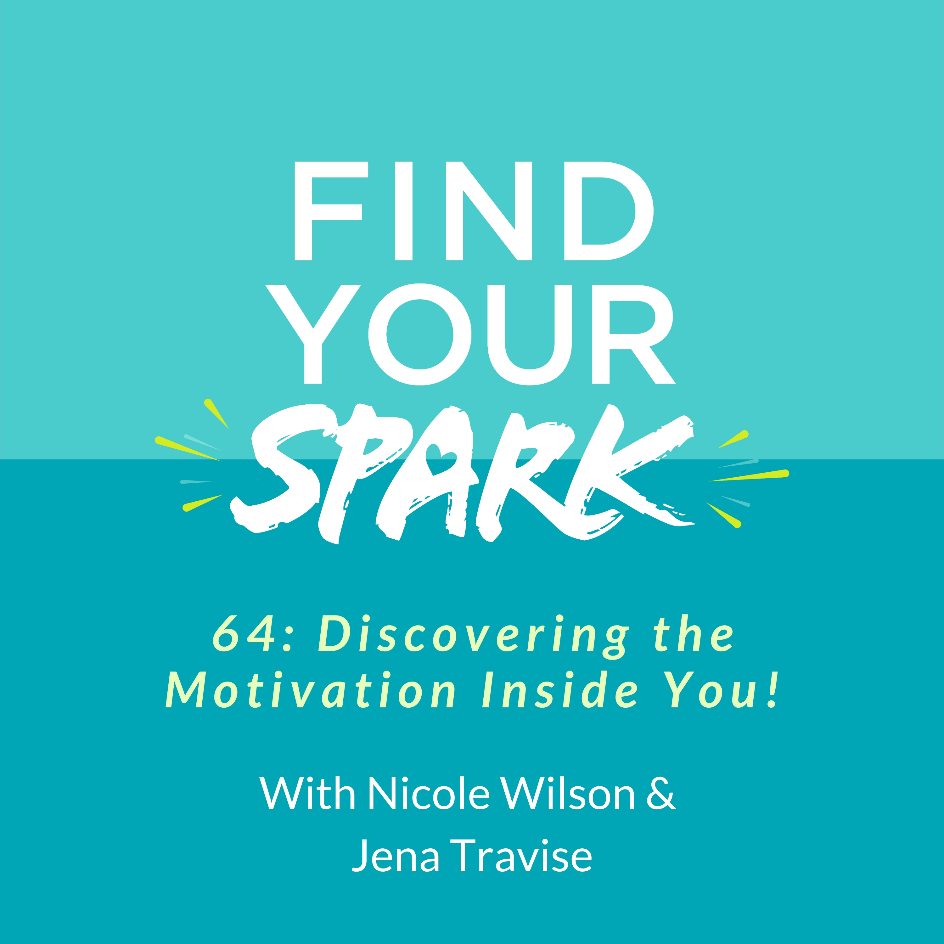 64: Discovering the Motivation Inside You