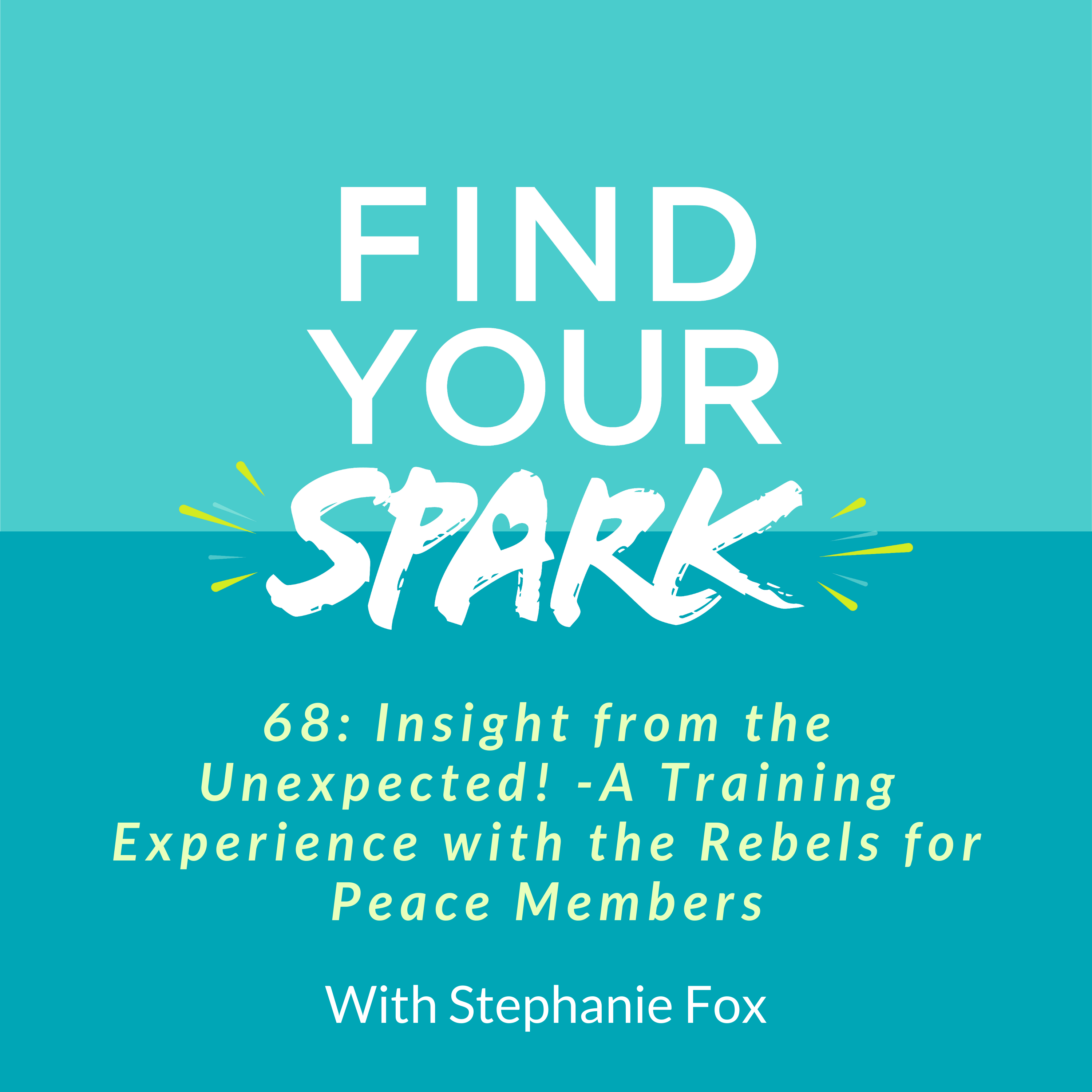 68: Insight from the Unexpected! - A Training Experience with the Rebels for Peace Members