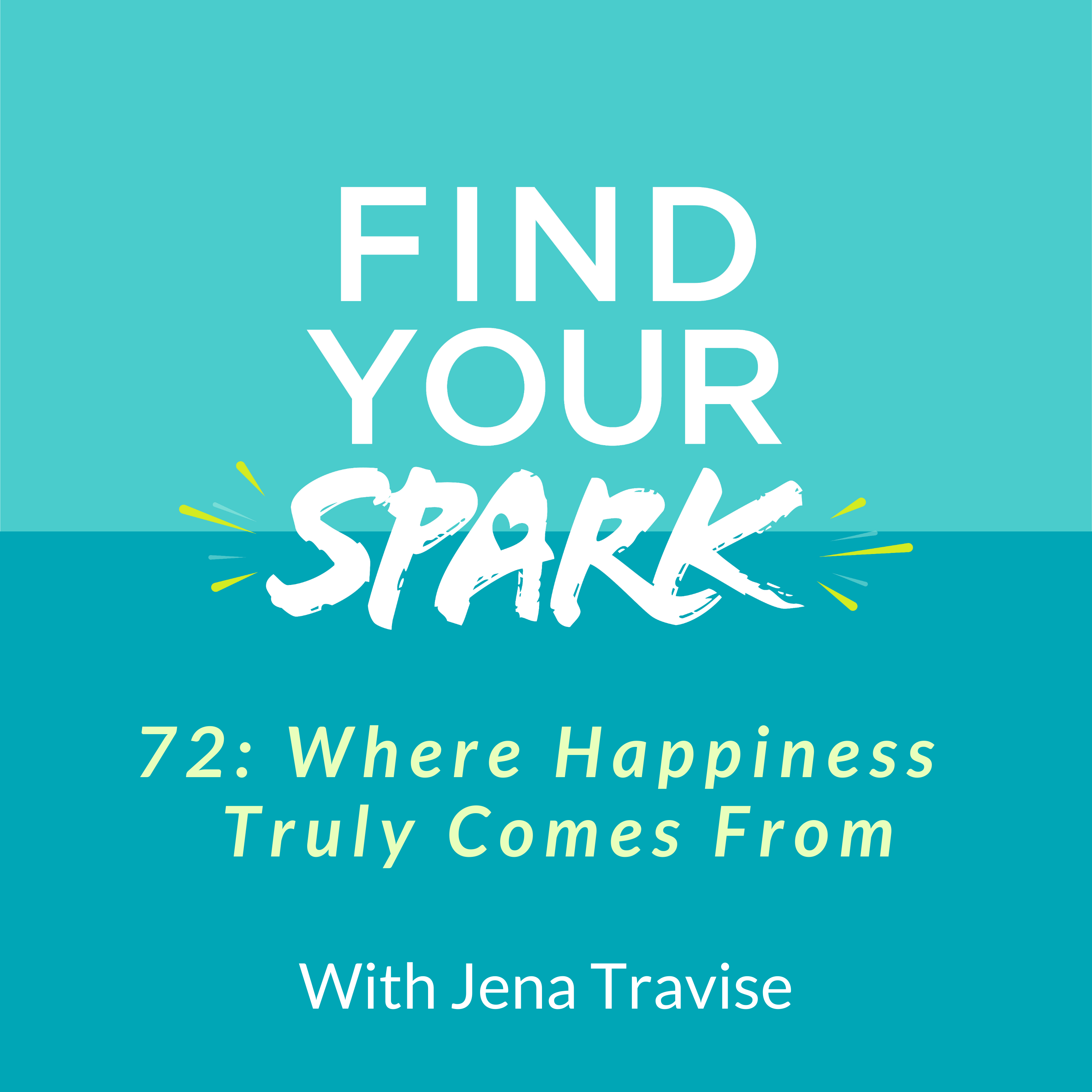 72: Where Happiness Truly Comes From