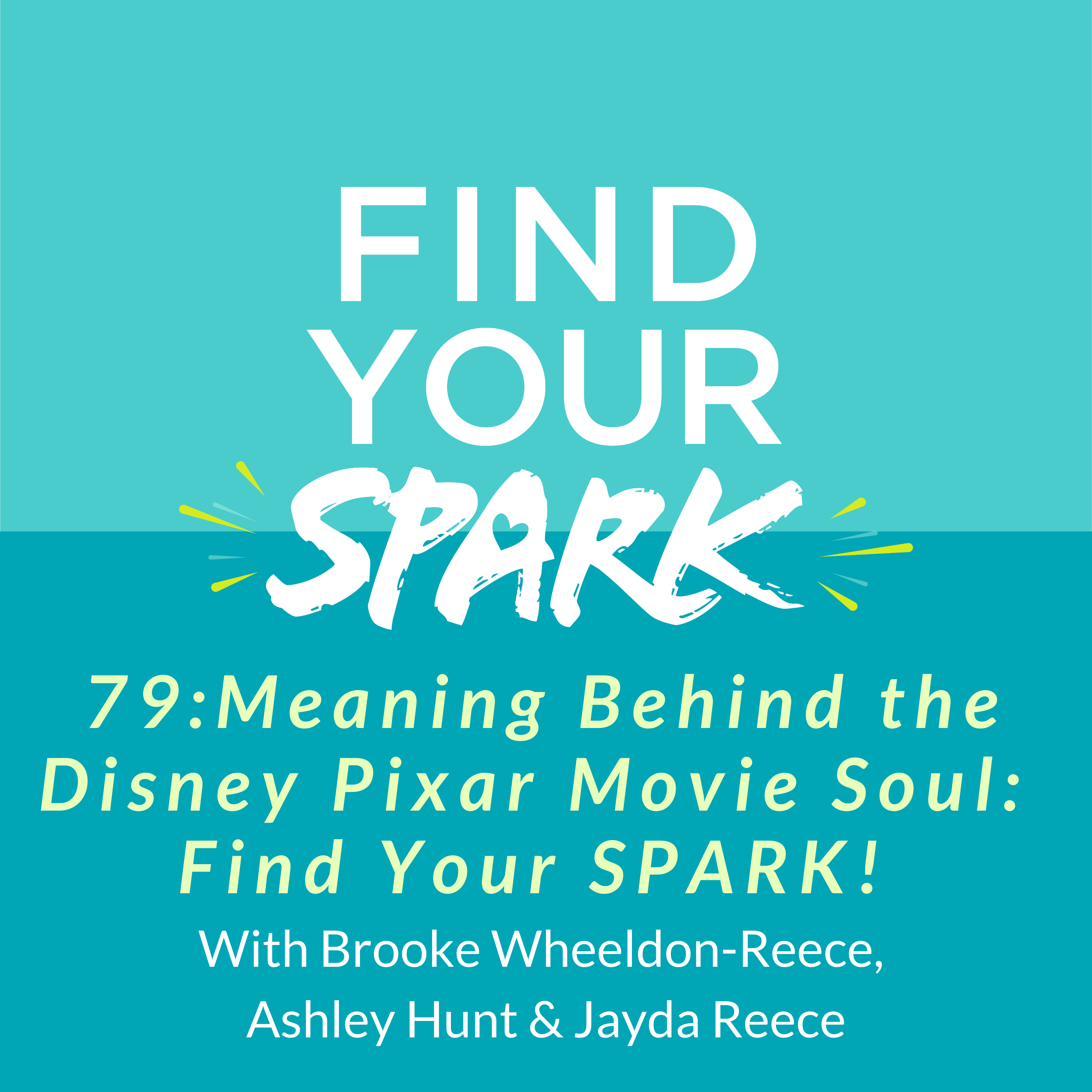 79: Meaning Behind the Disney Pixar Movie Soul: Find Your SPARK