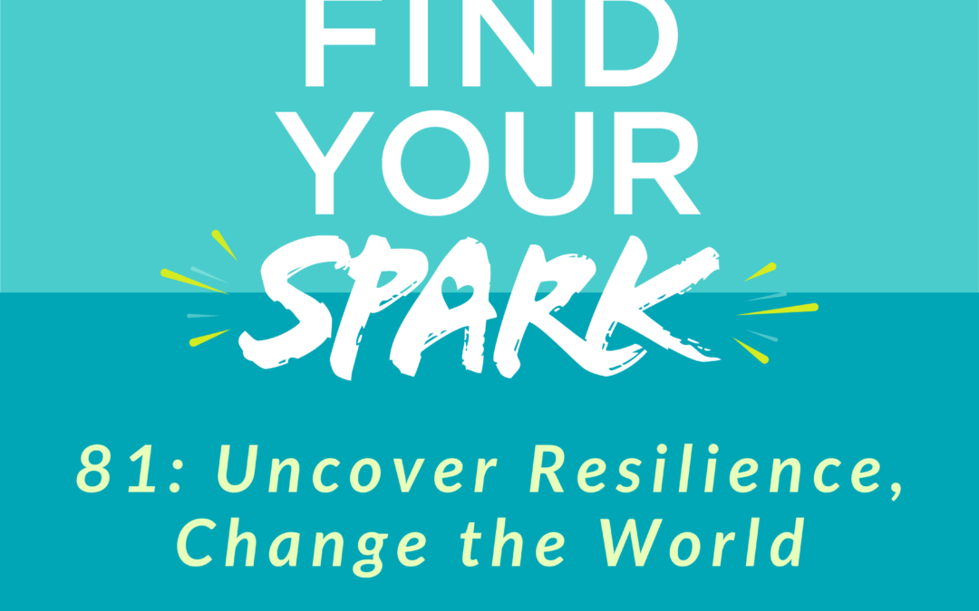 Uncover Resilience, Change the World