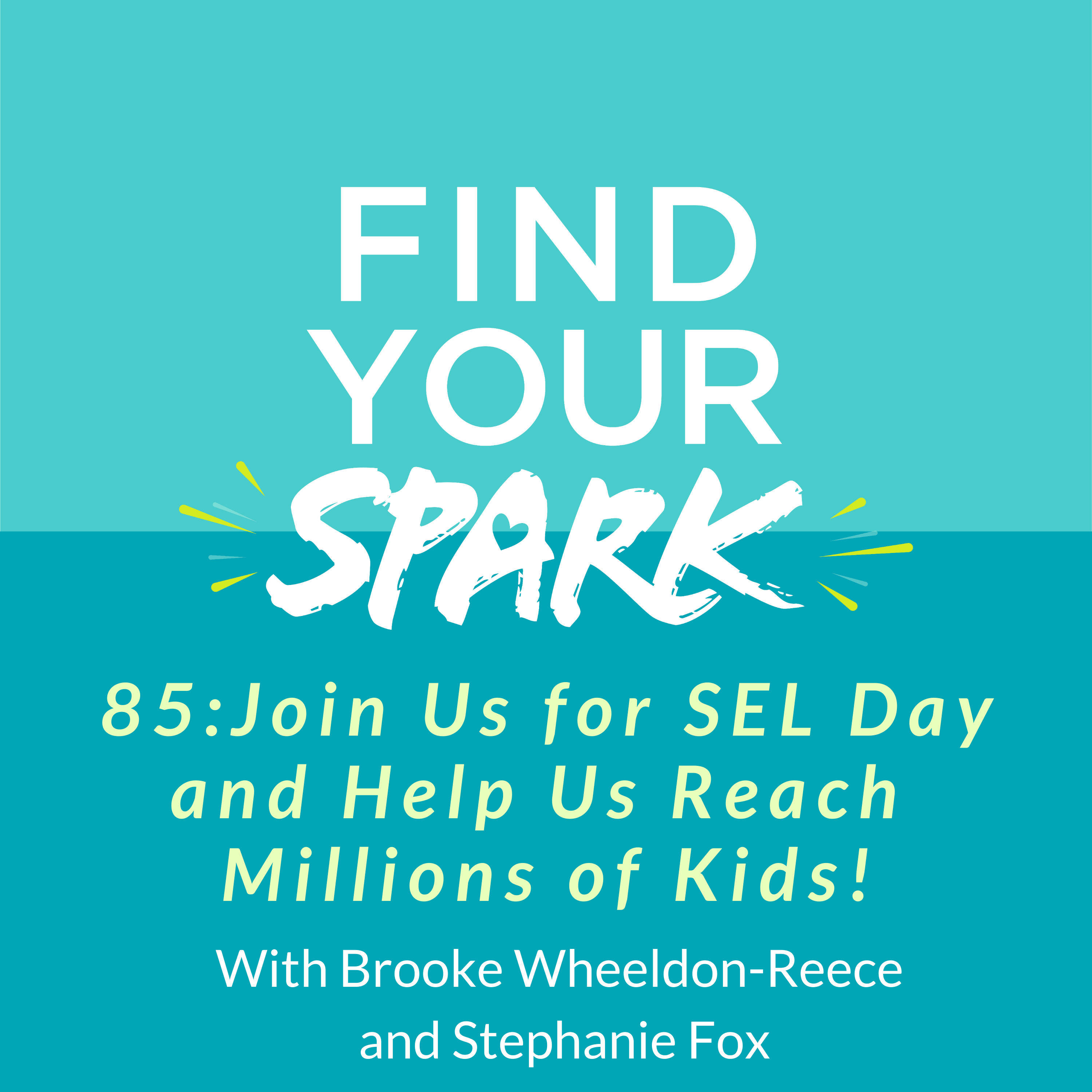 85: Join Us for SEL Day and Help Us Reach Millions of Kids!