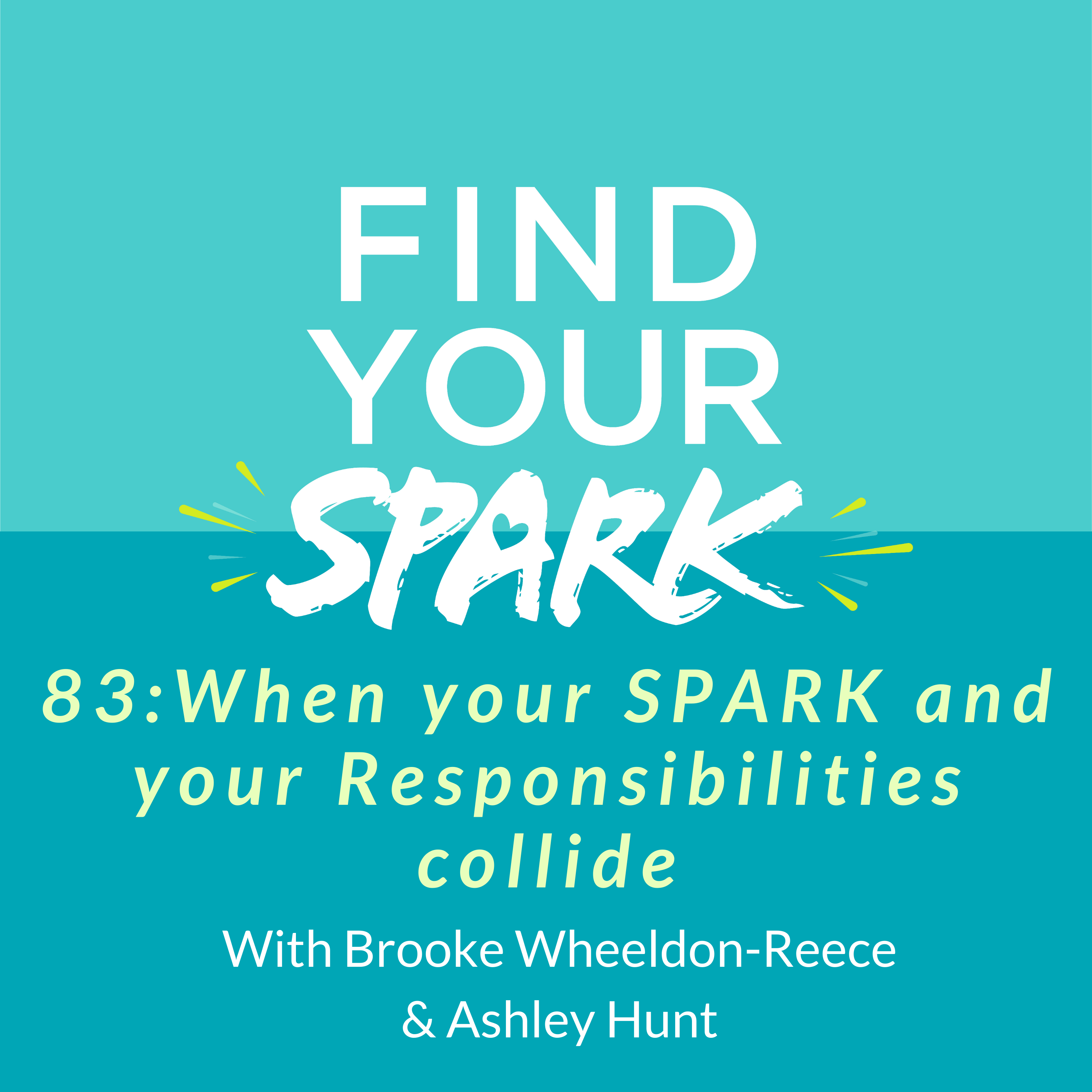 83: When your SPARK and your Responsibilities collide