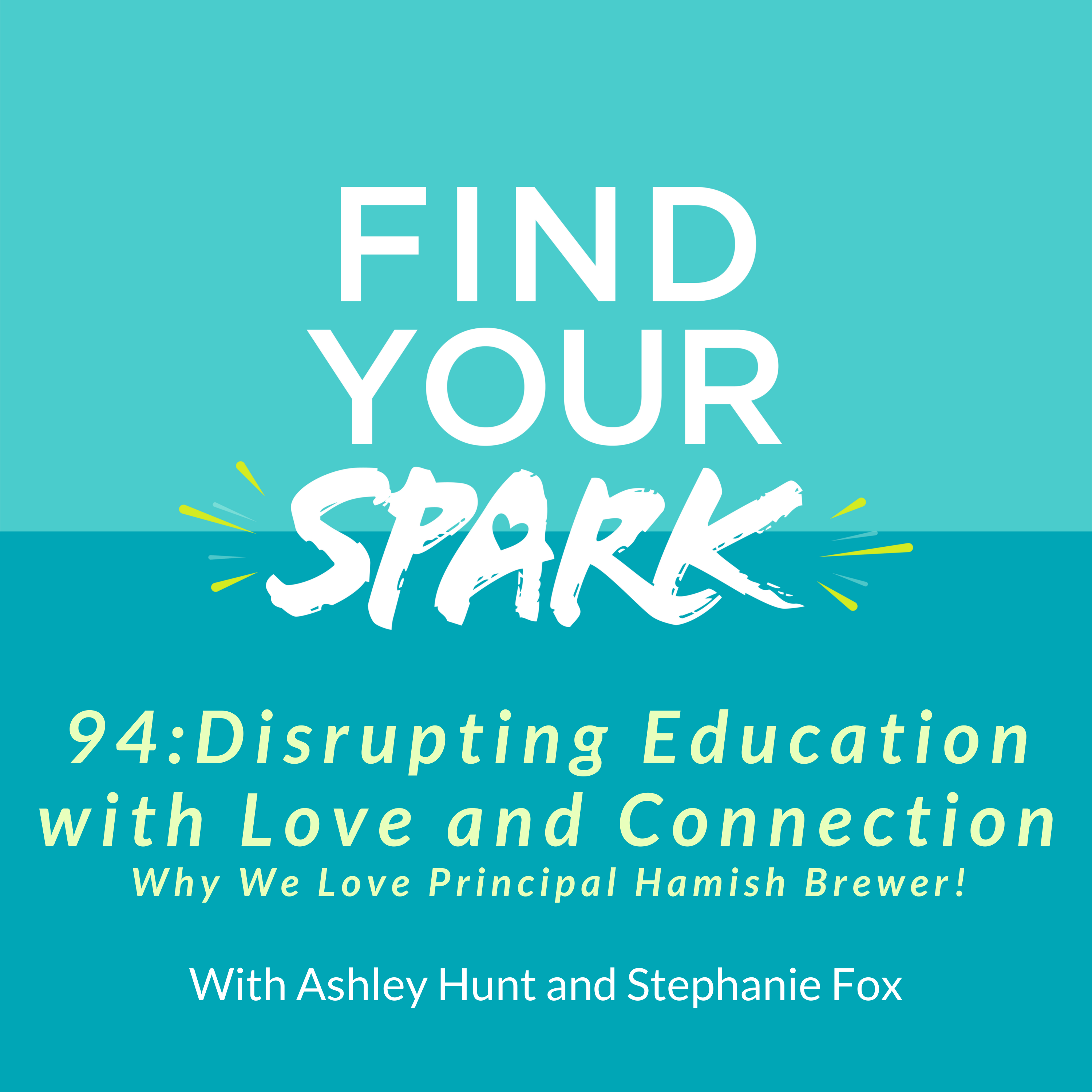 94: Disrupting Education with Love and Connection