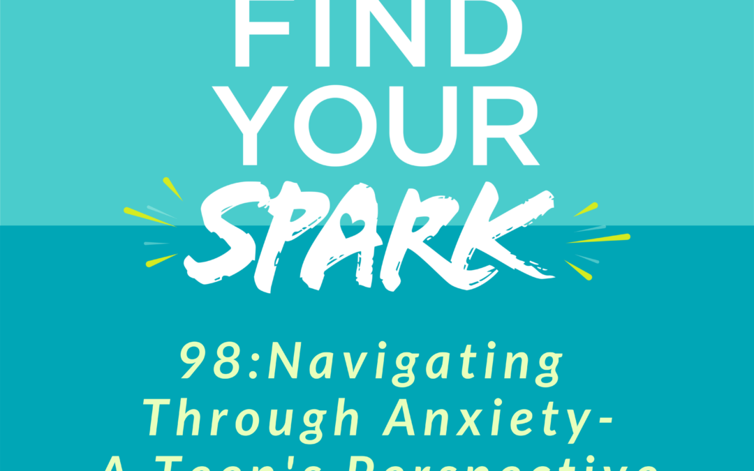 Navigating Through Anxiety – A Teen’s Perspective