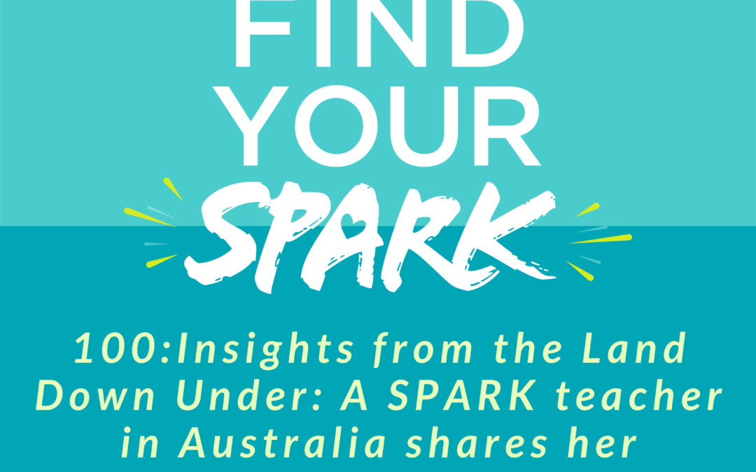 Insights from the Land Down Under: A SPARK teacher in Australia shares her experience