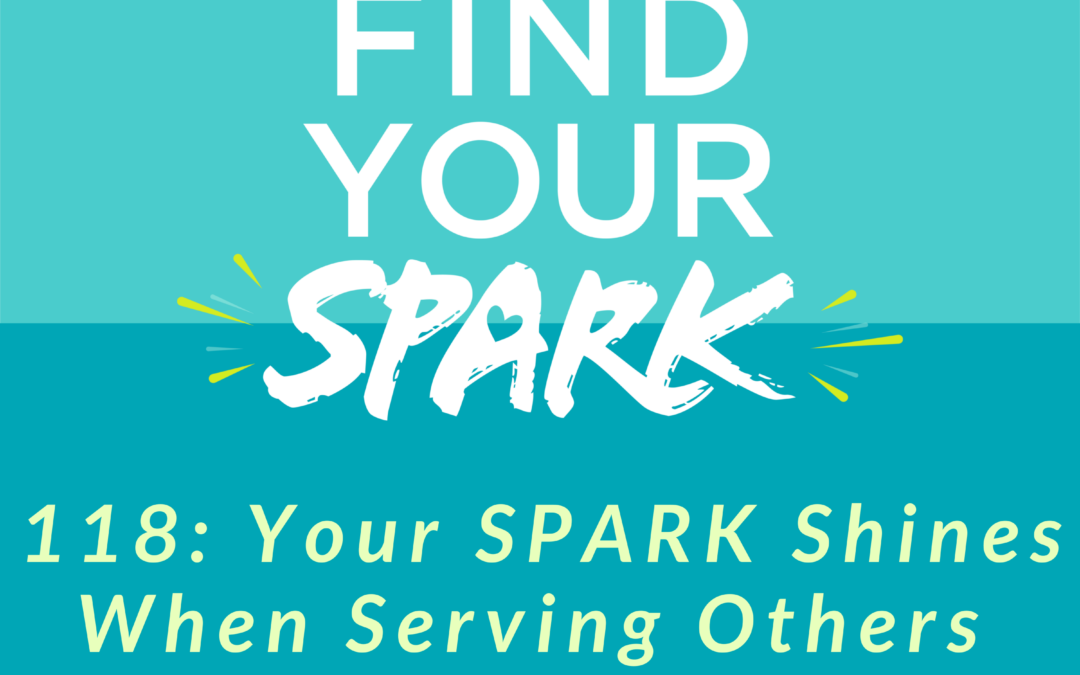 Your SPARK Shines When Serving Others