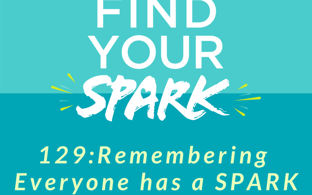 Remembering Everyone has a SPARK