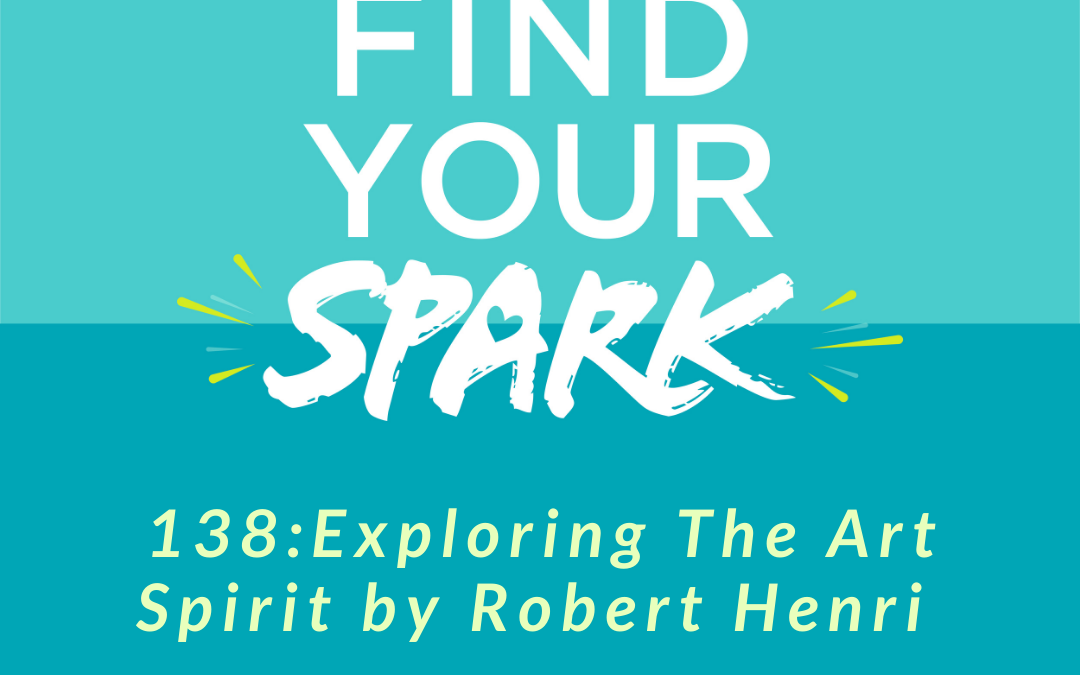 Exploring The Art Spirit by Robert Henri