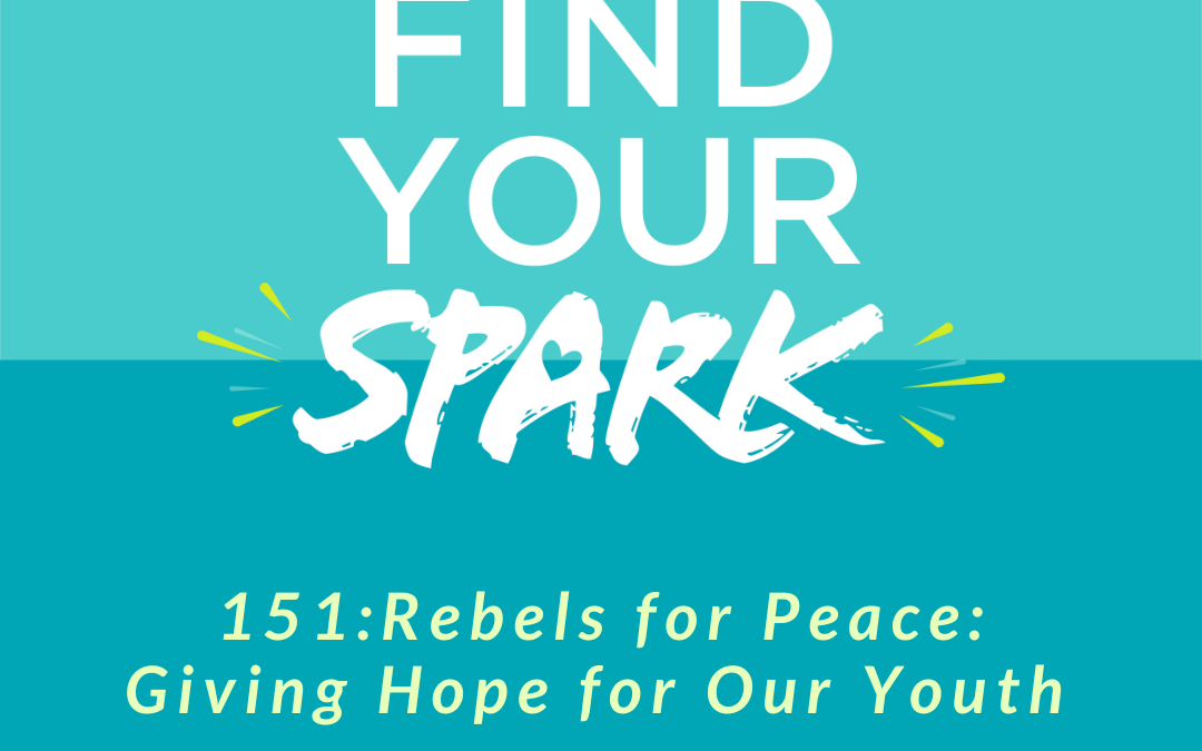 Rebels for Peace: Giving Hope for Our Youth