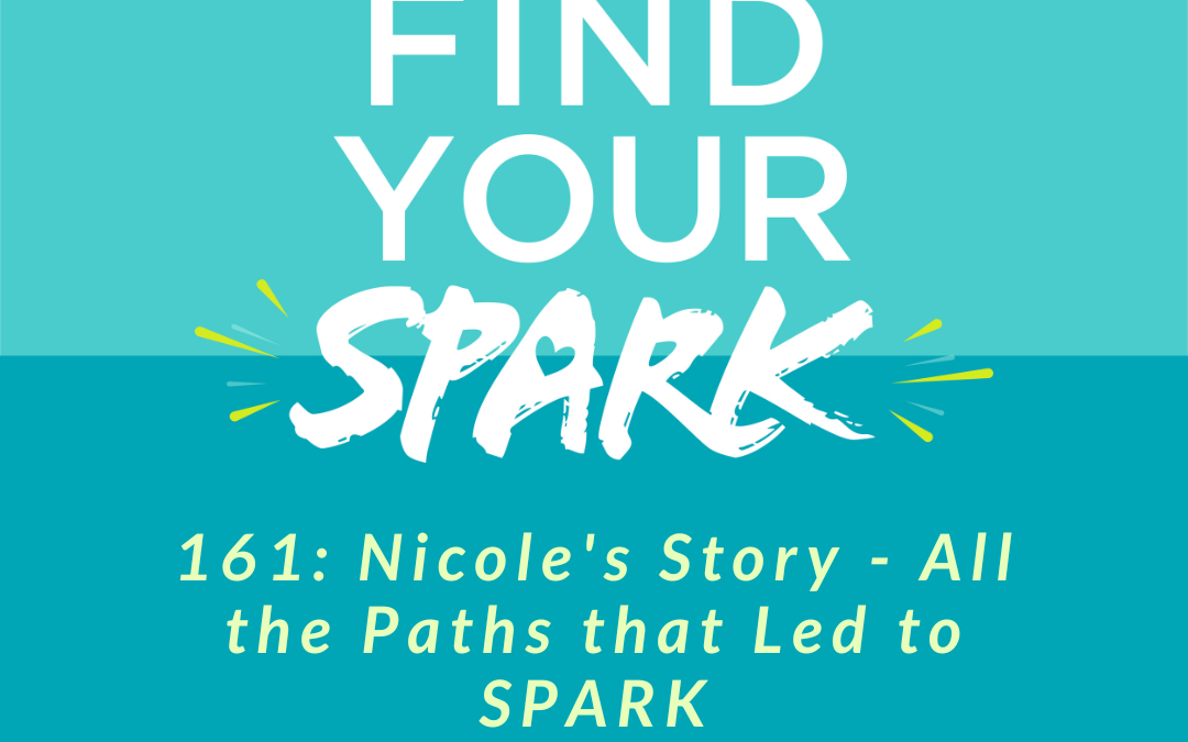 161: Nicole’s Story – All the Paths that Led to SPARK